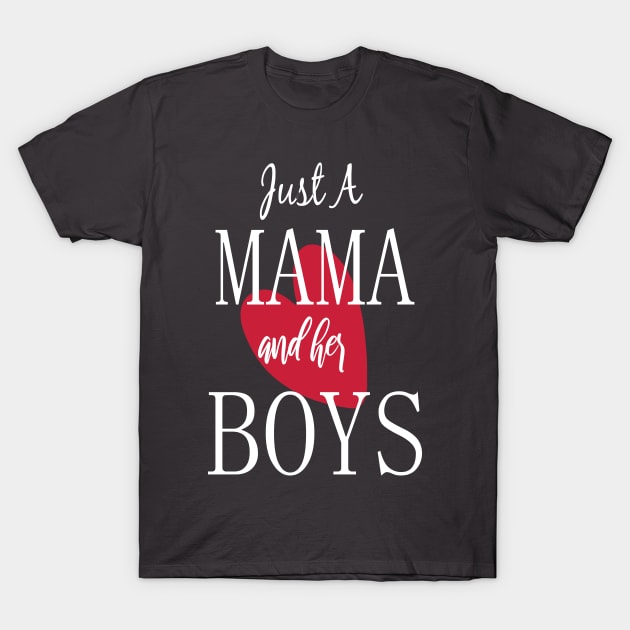 Just a Mama and Her Boys-Mother and Son Matching-Gif SHirt For Mom T-Shirt by yassinebd